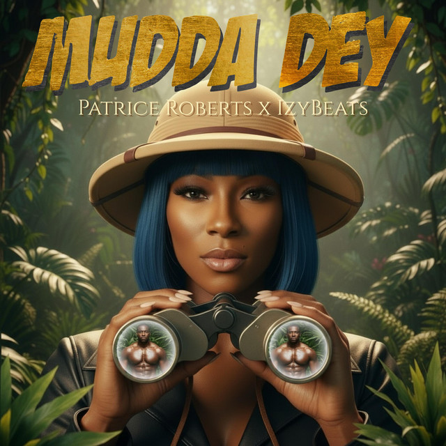 Patrice Roberts Celebrates Men and Mothers in New Single “Mudda Dey”